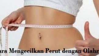 Cara Mengecilkan Perut dengan Olahraga