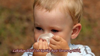 Lakukan Lima Hal Ini saat Bayi Terserang Pilek
