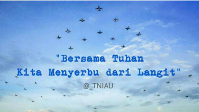 Bersama Tuhan Kita Menyerbu Langit, salah satu gambar yang diunggah di akun twitter resmi TNI Angkatan Udara