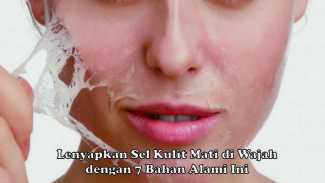 Tujuh Bahan Alami Lenyapkan Sel Kulit Mati Di Wajah
