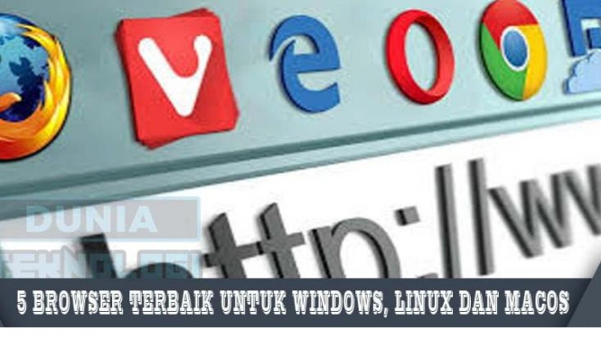 http://duniateknologi.info/5-browser-terbaik-untuk-windows-linux-dan-macos/