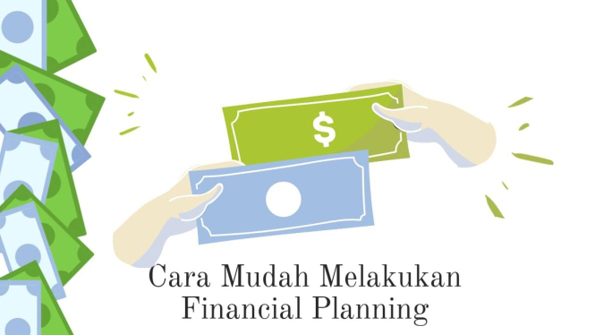 Cara Mudah Melakukan Financial Planning (Dokumentasi Pribadi)