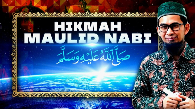 Kajian Ustaz Adi Hidayat: Hikmah Maulid Nabi Muhammad SAW