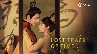 Berlatar Belakang Sejarah Fantasi, Simak Sinopsis Drama China Lost Track of Time